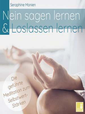 cover image of Nein sagen lernen & Loslassen lernen--Die geführte Meditation zum Selbstwert-Stärken (Ungekürzt)